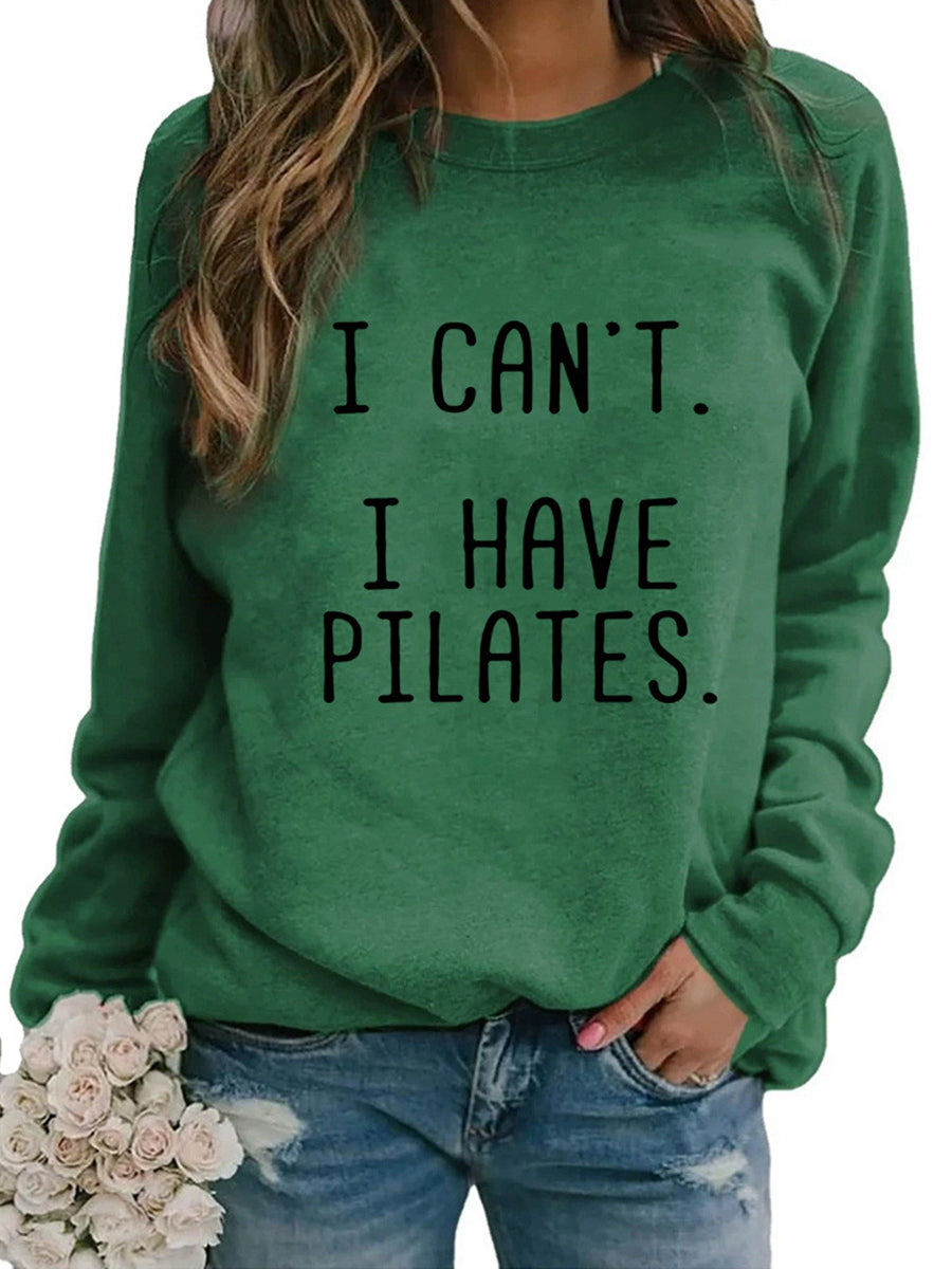 I Can't I Have Pilates Sweatshirts