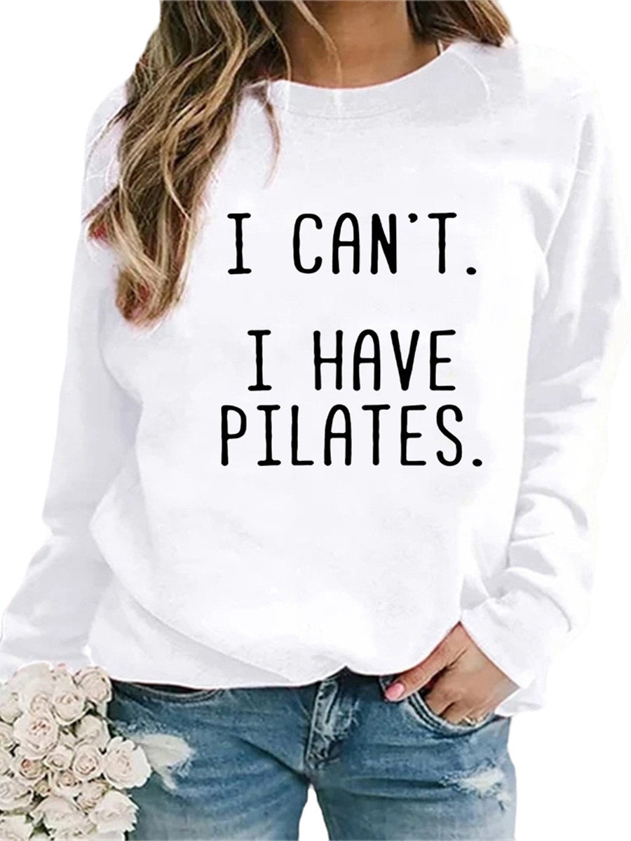 I Can't I Have Pilates Sweatshirts