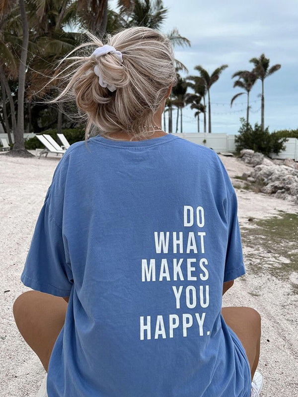 Do What Makes You Happy T-shirt Graphic Tee