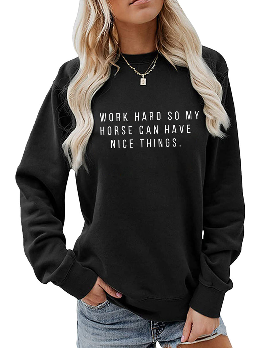 I Work Hard So My Horse Can Have Nice Things Sweatshirts