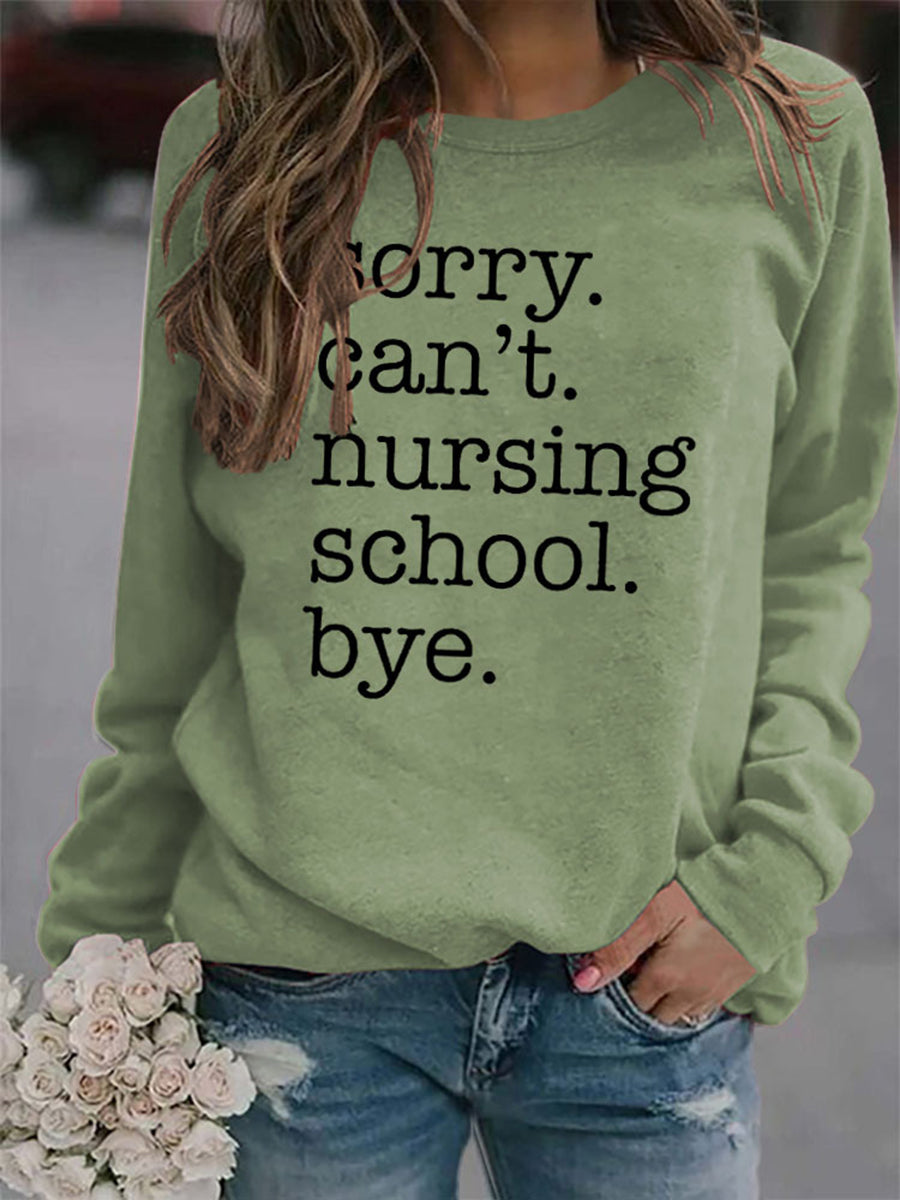 Sorry Can't nursing School Bye Sweatshirts